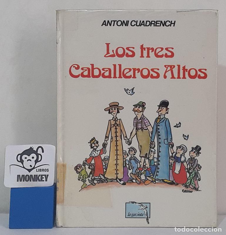 Libros: Los tres Caballeros Altos - Antoni Cuadrench