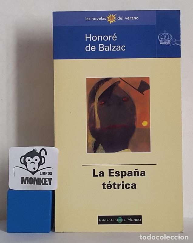 Libros: La Espa&ntilde;a t&eacute;trica - Honor&eacute; de Balzac - Foto 1