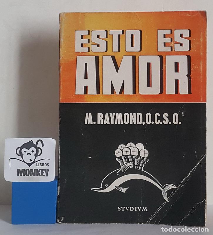 Libros: Esto es amor - M. Raymond, O.C.S.O. - Foto 1