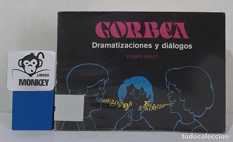 Libros: Gorbea. Dramatizaciones y di&aacute;logos - Equipo Piolet - Foto 1