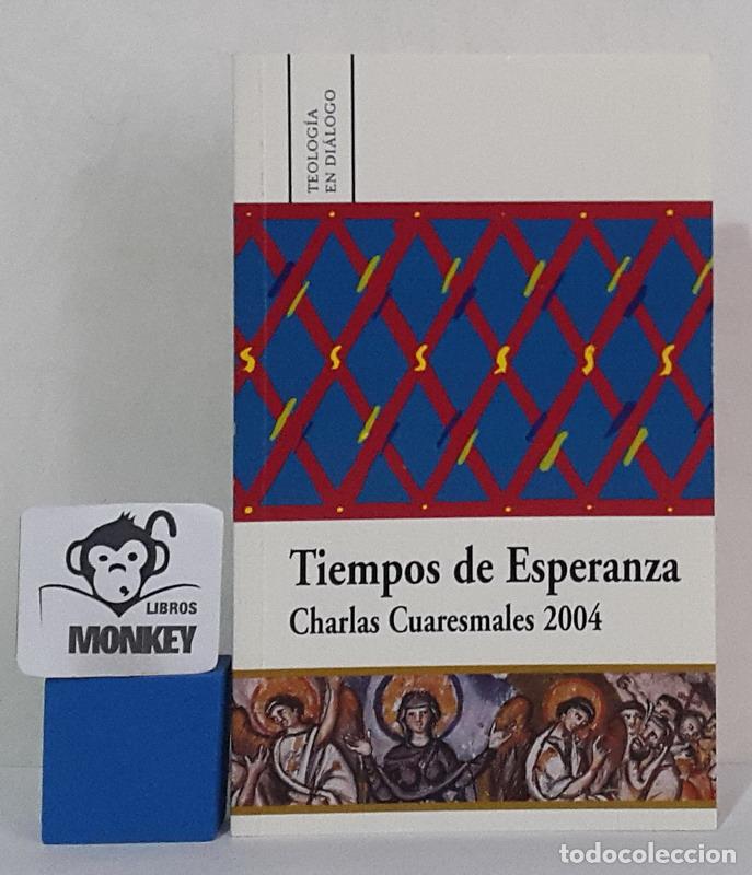 Libros: Tiempos de Esperanza. Charlas Cuaresmales 2004 - VV.AA. - Foto 1