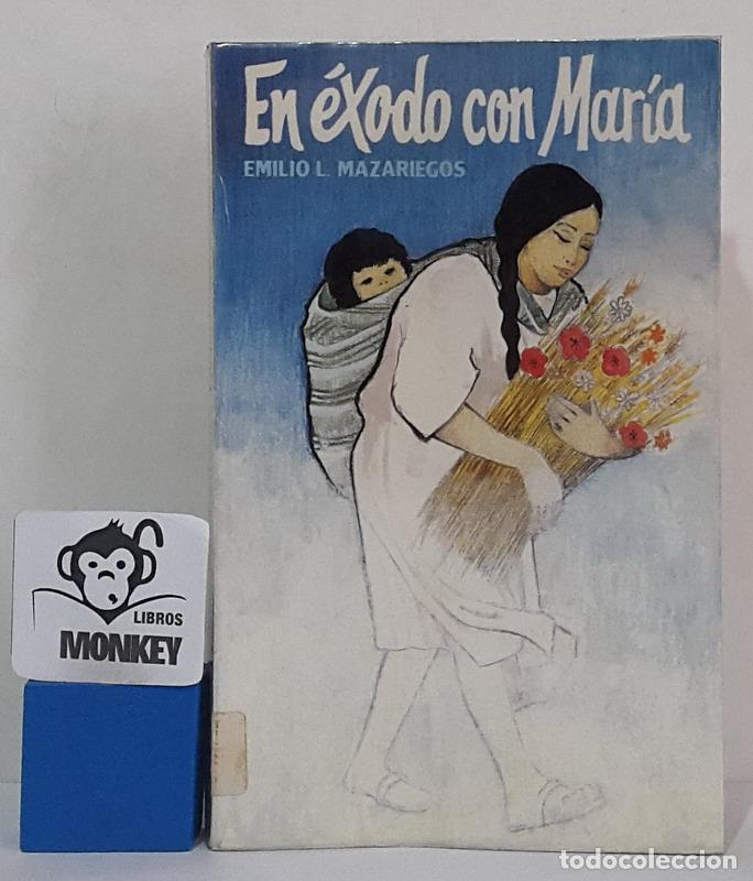 Libros: En &eacute;xodo con Mar&iacute;a - Emilio M. Mazariegos - Foto 1