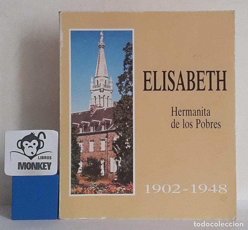 Libros: Elisabeth. Hermanita de los pobres. 1902-1948 - Foto 1