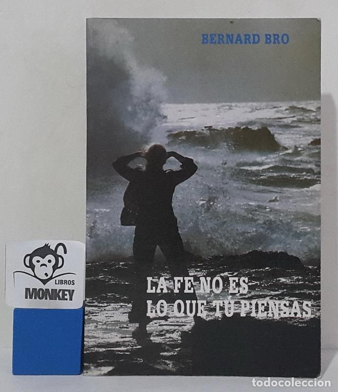 Libros: La fe no es lo que t&uacute; piensas - Bernard Bro - Foto 1