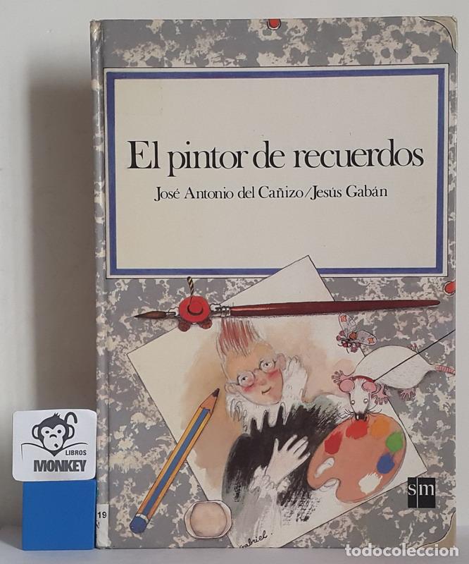 Libros: El pintor de recuerdos - Jos&eacute; Antonio del Ca&ntilde;izo - Foto 1