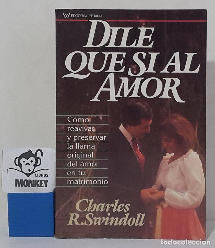 Libros: Dile que s&iacute; al amor - Charles R. Swindoll - Foto 1