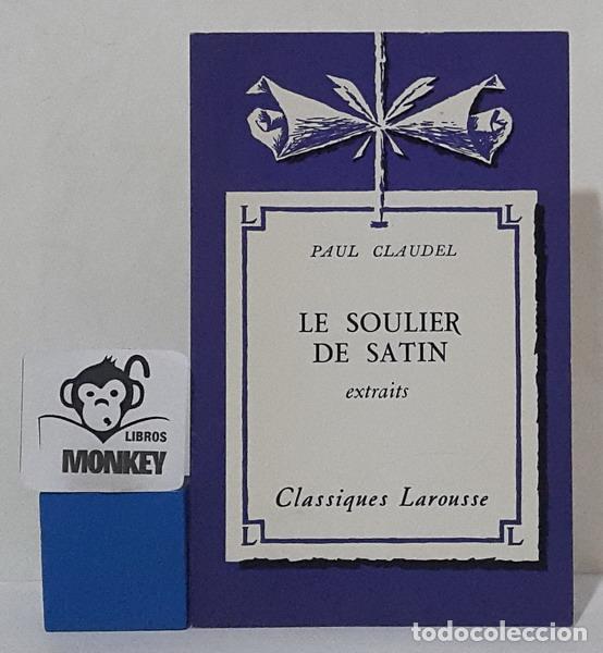 Libros: Le Soulier de Satin. Extraits - Paul Claudel - Foto 1