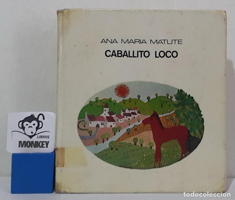 Libros: Caballito loco - Ana Mar&iacute;a Matute - Foto 1