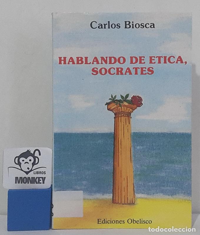 Libros: Hablando de &eacute;tica, Socrates - Carlos Biosca - Foto 1