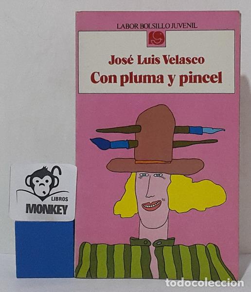 Libros: Con pluma y pincel - Jos&eacute; Luis Velasco - Foto 1