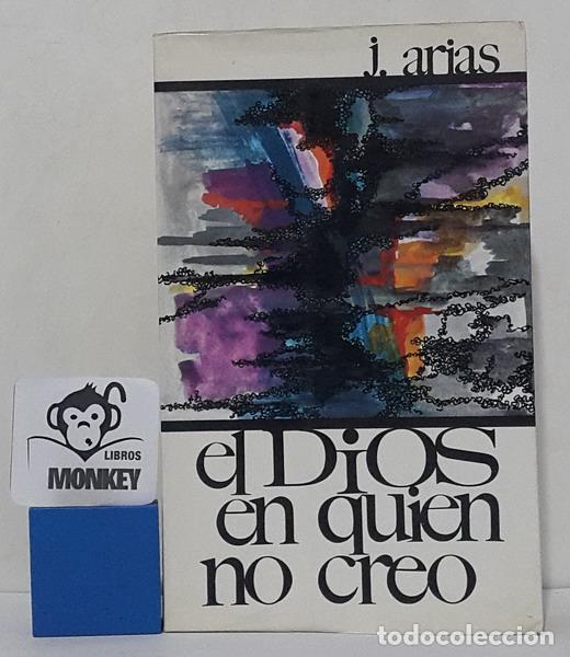 Libros: El Dios en quien no creo - J. Arias - Foto 1