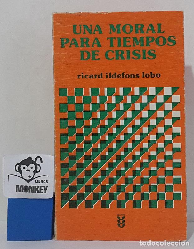 Libros: Una moral para tiempos de crisis - Ricard Ildefons Lobo - Foto 1