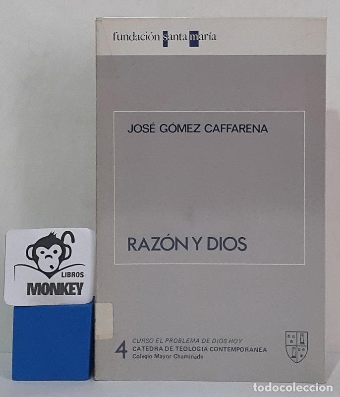 Libros: Raz&oacute;n y Dios - Jos&eacute; G&oacute;mez Caffarena - Foto 1