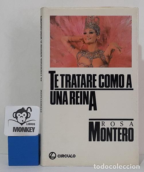 Libros: Te tratar&eacute; como a una reina - Rosa Montero - Foto 1