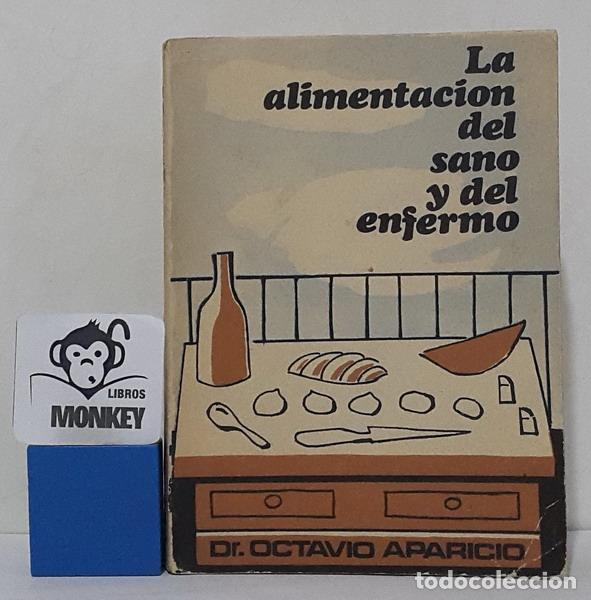 Libros: La alimentaci&oacute;n del sano y del enfermo - Dr. Octavio Aparicio - Foto 1