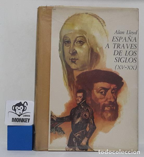 Libros: Espa&ntilde;a a trav&eacute;s de los siglos (XV-XX) - Alan Lloyd - Foto 1