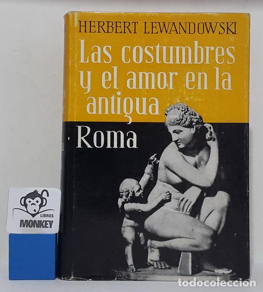 Libros: Las costumbres y el amor en la antigua Roma - Herbert Lewandowski - Foto 1