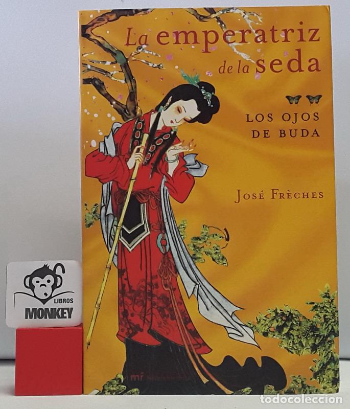 Libros: La emperatriz de la seda. Vol 2. Los ojos de Buda - Jos&eacute; Fr&egrave;ches - Foto 1