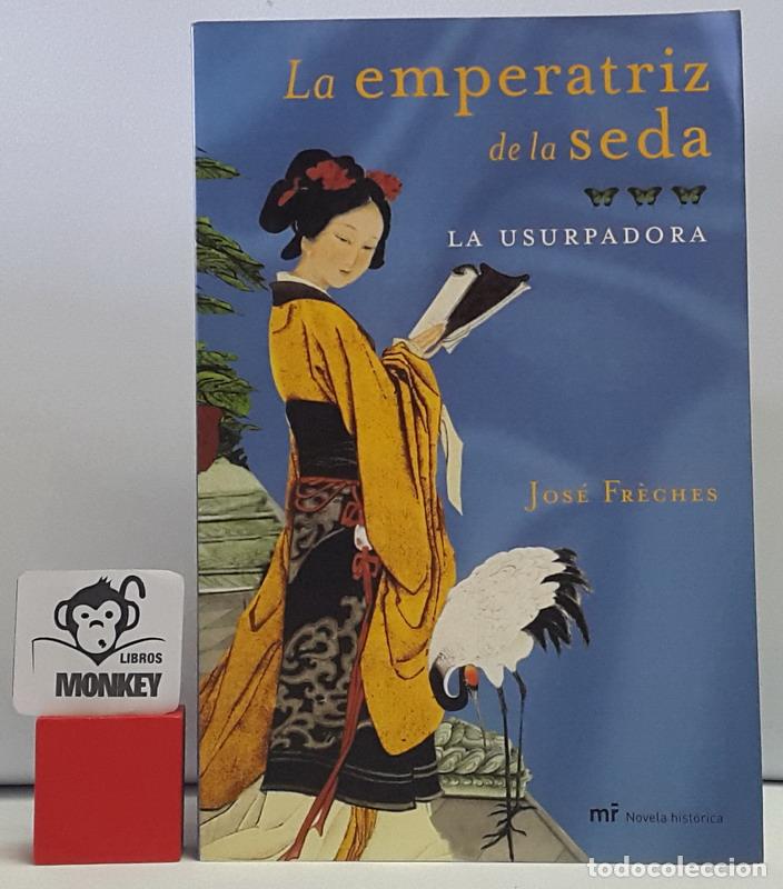 Libros: La emperatriz de la seda. Vol 3. La usurpadora - Jos&eacute; Fr&egrave;ches - Foto 1