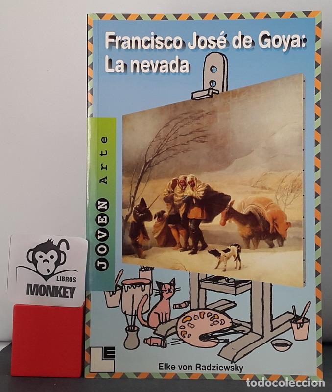 Libros: Francisco Jos&eacute; de Goya: La nevada - Elke von Radziewsky - Foto 1