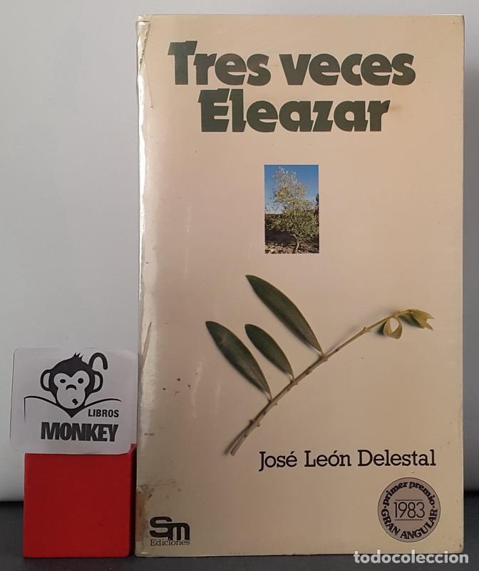 Libros: Tres veces Eleazar - Jos&eacute; Le&oacute;n Delestal - Foto 1