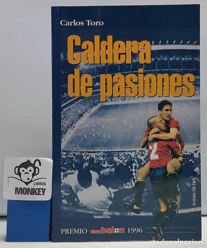 Libros: Caldera de pasiones - Carlos Toro - Foto 1