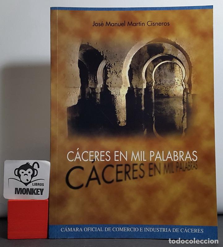 Libros: C&aacute;ceres en mil palabras - Jos&eacute; Manuel Mart&iacute;n Cisneros - Foto 1