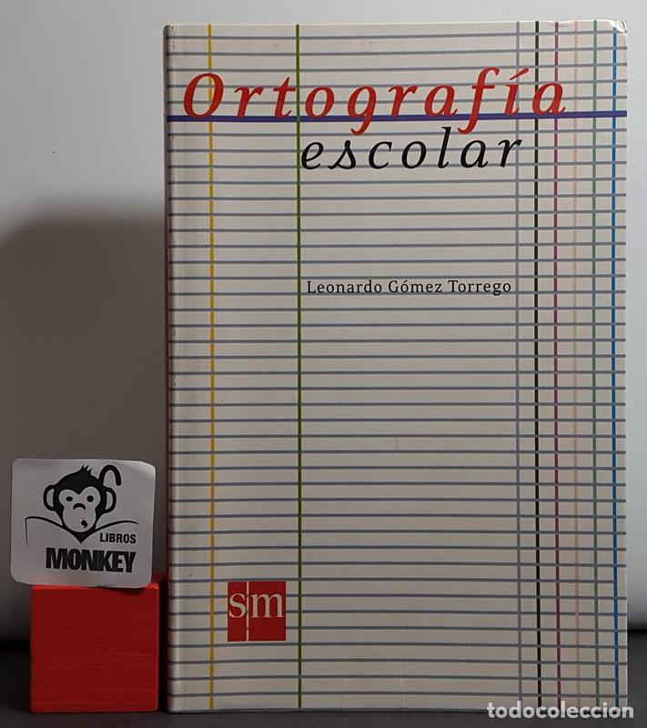 Libros: Ortograf&iacute;a escolar - Leonardo G&oacute;mez Torrego - Foto 1