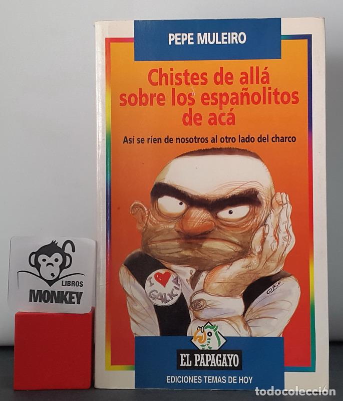 Libros: Chistes de all&aacute; sobre espa&ntilde;olitos de ac&aacute; - Pepe Muleiro - Foto 1