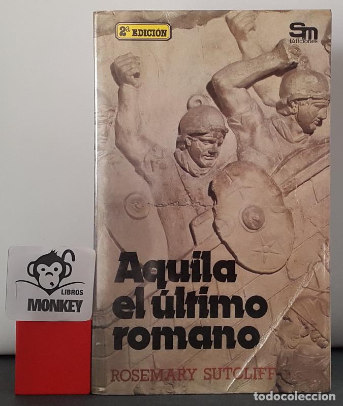 Libros: Aquila el &uacute;ltimo romano - Rosemary Sutcliff - Foto 1