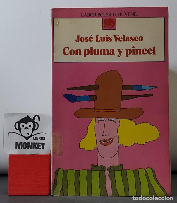 Libros: Con pluma y pincel - Jos&eacute; Luis Velasco - Foto 1