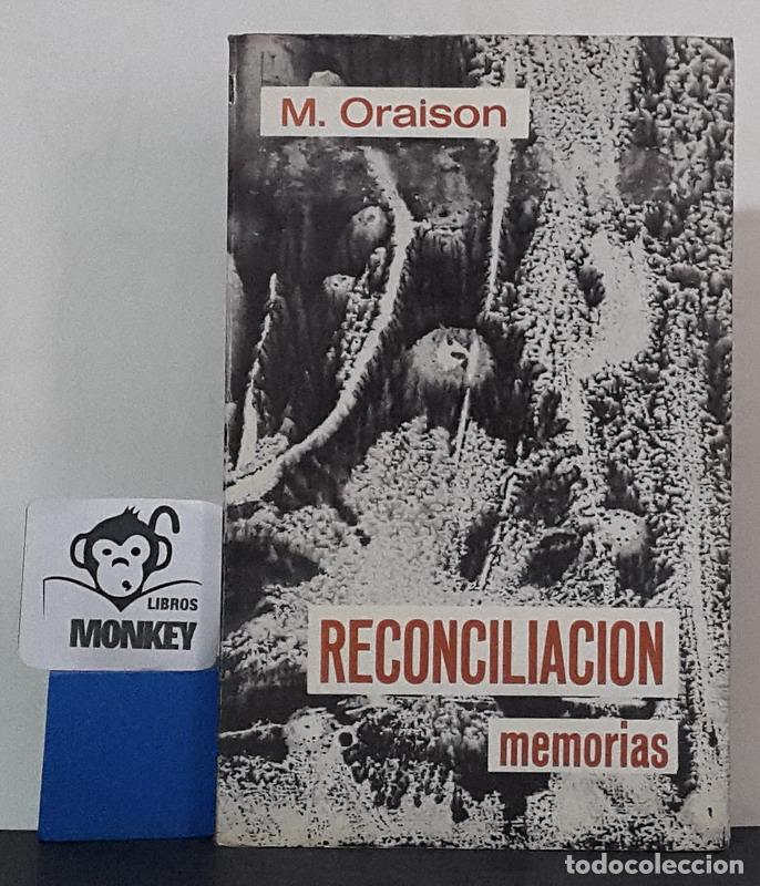 Libros: Reconciliaci&oacute;n. Memorias - M. Oraison - Foto 1