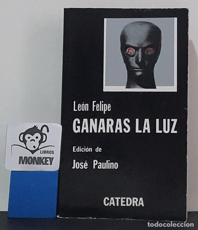 Libros: Ganar&aacute;s la luz - Le&oacute;n Felipe - Foto 1