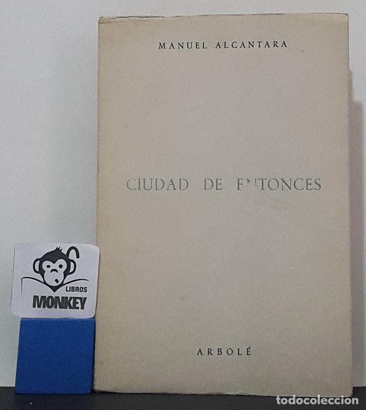 Libros: Ciudad de entonces - Manuel Alc&aacute;ntara - Foto 1
