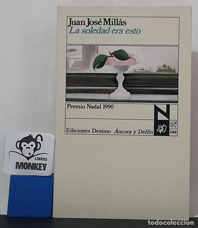 Libros: La soledad era esto - Juan Jos&eacute; Mill&aacute;s - Foto 1