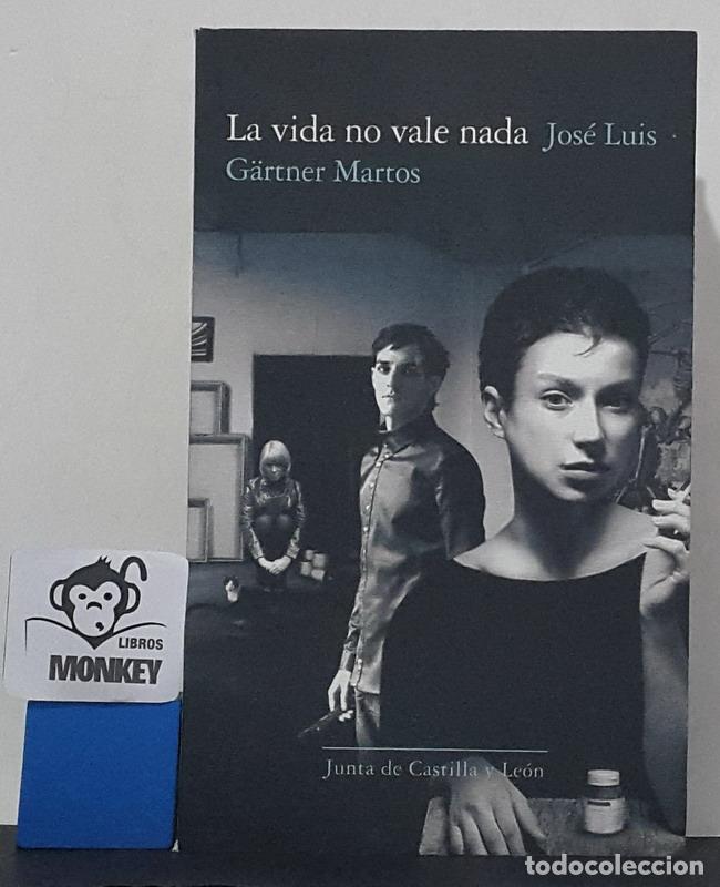 Libros: La vida no vale nada - Jos&eacute; Luis G&auml;rtner Martos - Foto 1