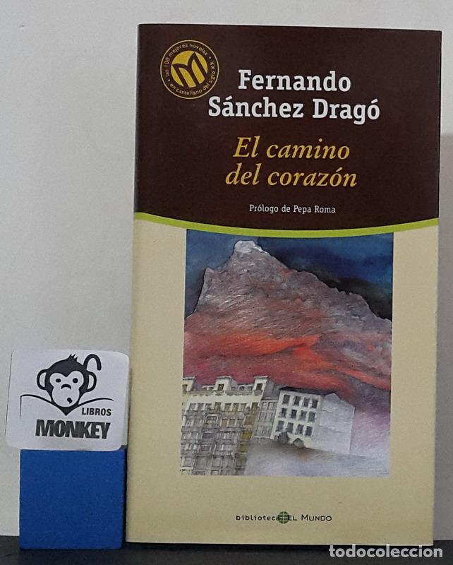 Libros: El camino del coraz&oacute;n - Fernando S&aacute;nchez Drag&oacute; - Foto 1