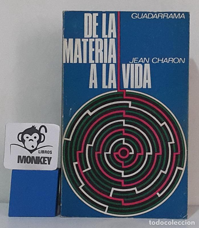 Libros: De la materia a la vida - Jean Charon - Foto 1