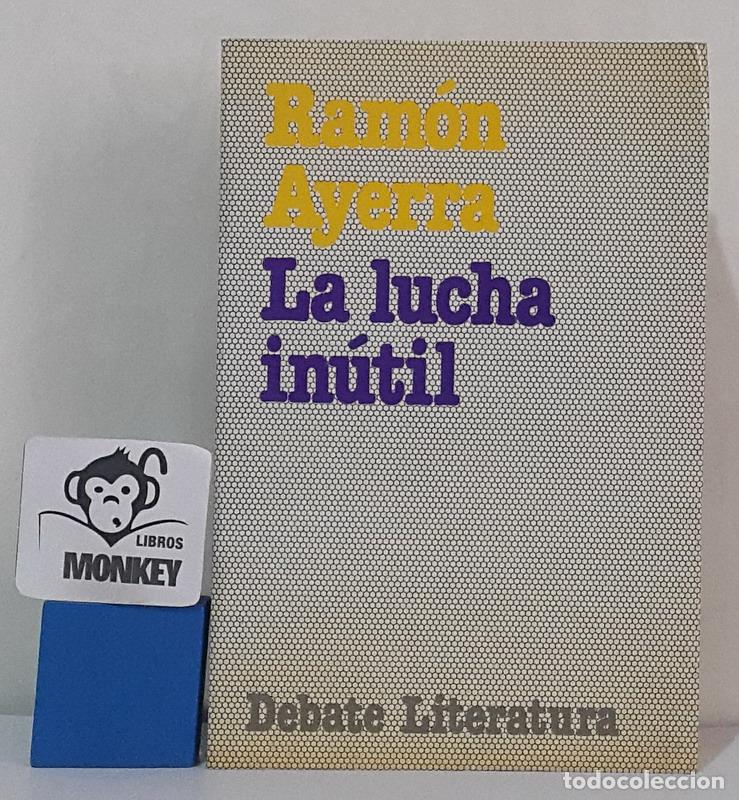 Libros: La lucha in&uacute;til - Ram&oacute;n Ayerra - Foto 1