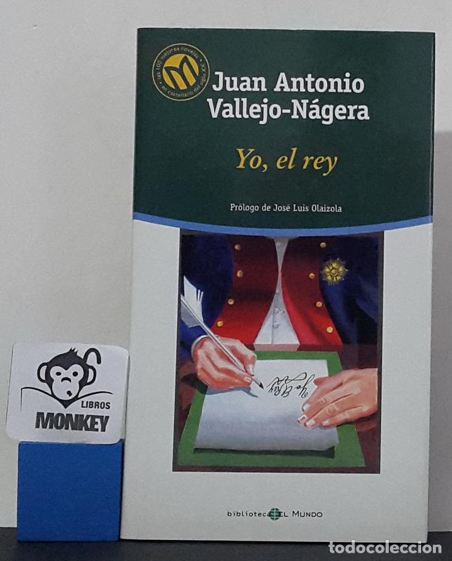 Libros: Yo, el rey - Juan Antonio Vallejo-N&aacute;gera - Foto 1
