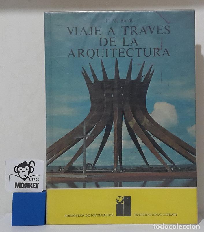 Libros: Viaje a trav&eacute;s de la arquitectura - P. M. Bardi - Foto 1