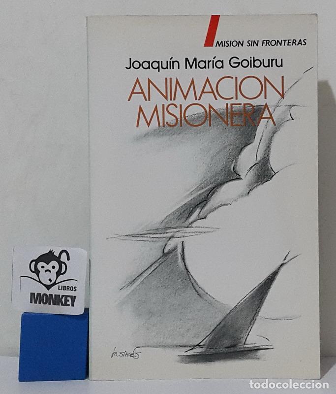 Libros: Animaci&oacute;n misionera - Joaqu&iacute;n Mar&iacute;a Goiburu - Foto 1