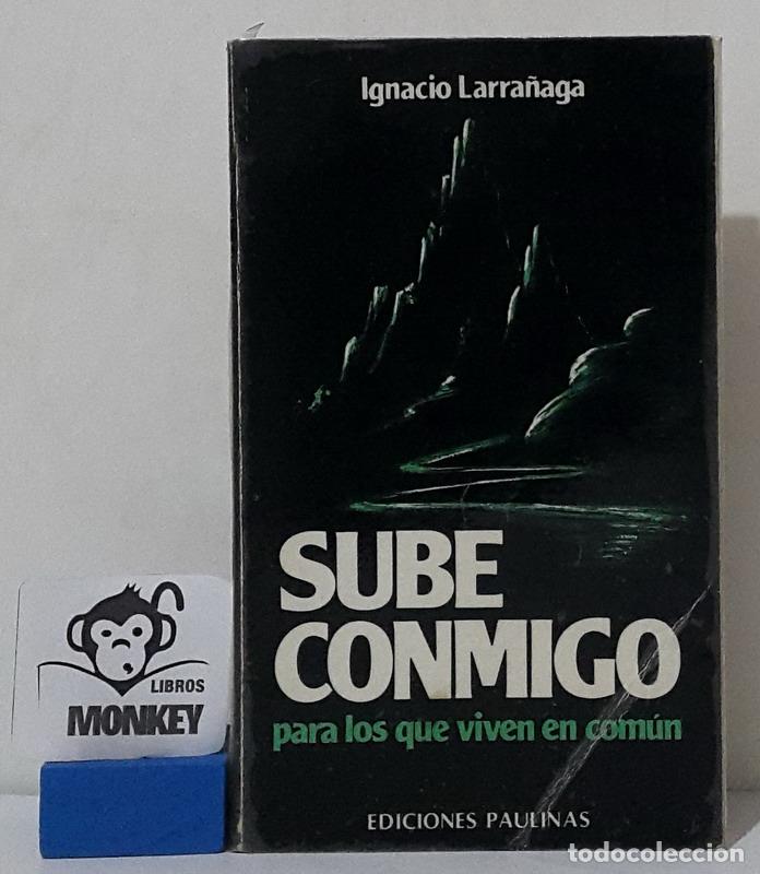 Libros: Sube conmigo. Para los que viven en com&uacute;n - Ignacio Larra&ntilde;aga - Foto 1
