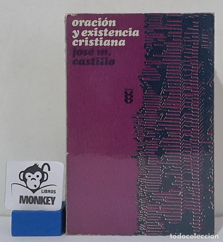 Libros: Oraci&oacute;n y existencia cristiana - Jos&eacute; M. Castillo - Foto 1