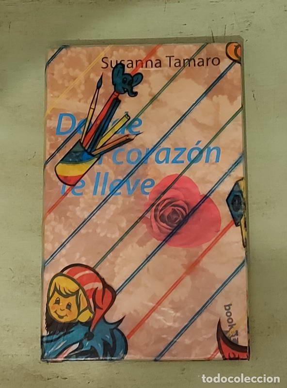 Libros: Donde el coraz&oacute;n te lleve - Susanna Tamaro - Foto 1