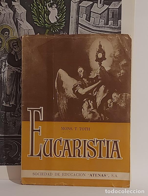 Libros: Eucarist&iacute;a - Mons. T. Toth - Foto 1