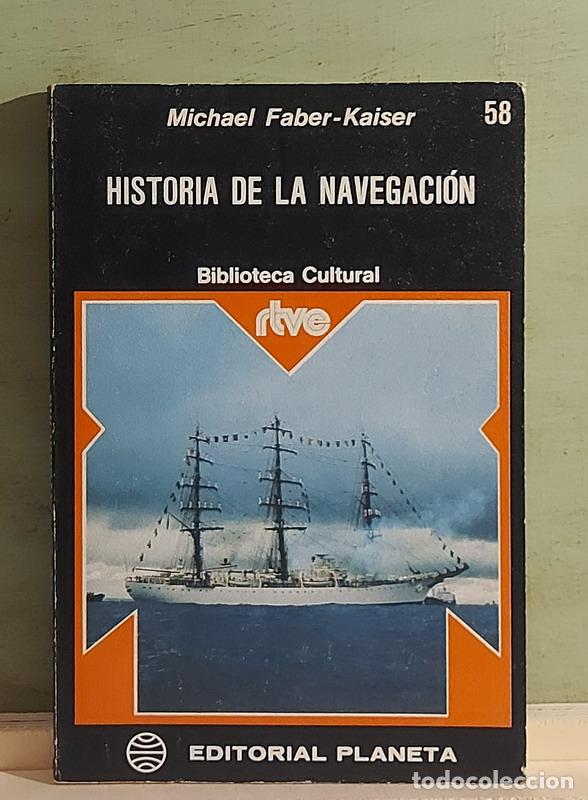 Libros: Historia de la navegaci&oacute;n - Michael Faber- Kaiser - Foto 1
