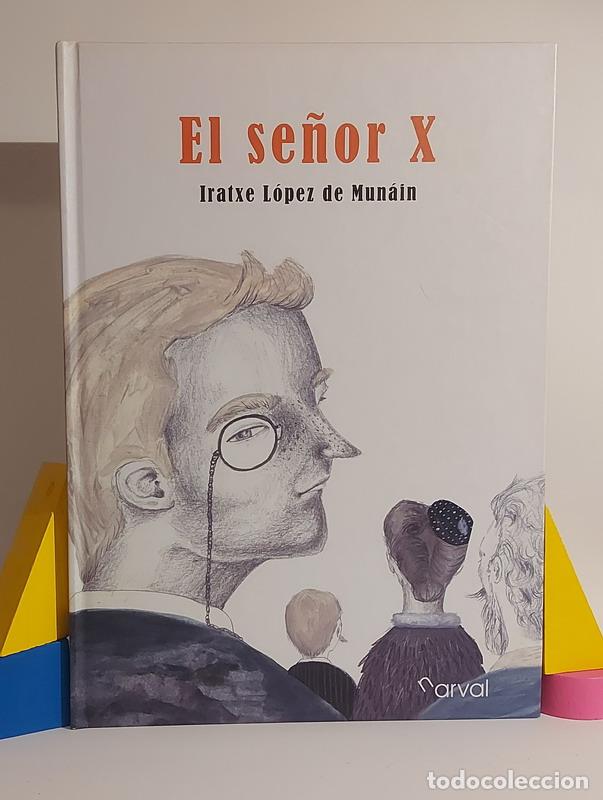 Libros: El se&ntilde;or X - Iratxe L&oacute;pez de Mun&aacute;in - Foto 1