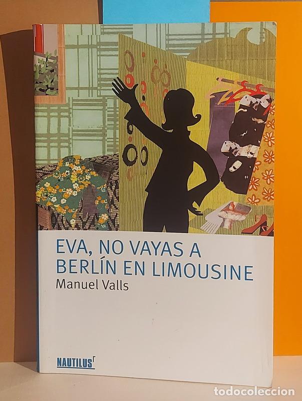 Libros: Eva, no vayas a Berl&iacute;n en limousine - Manuel Valls - Foto 1