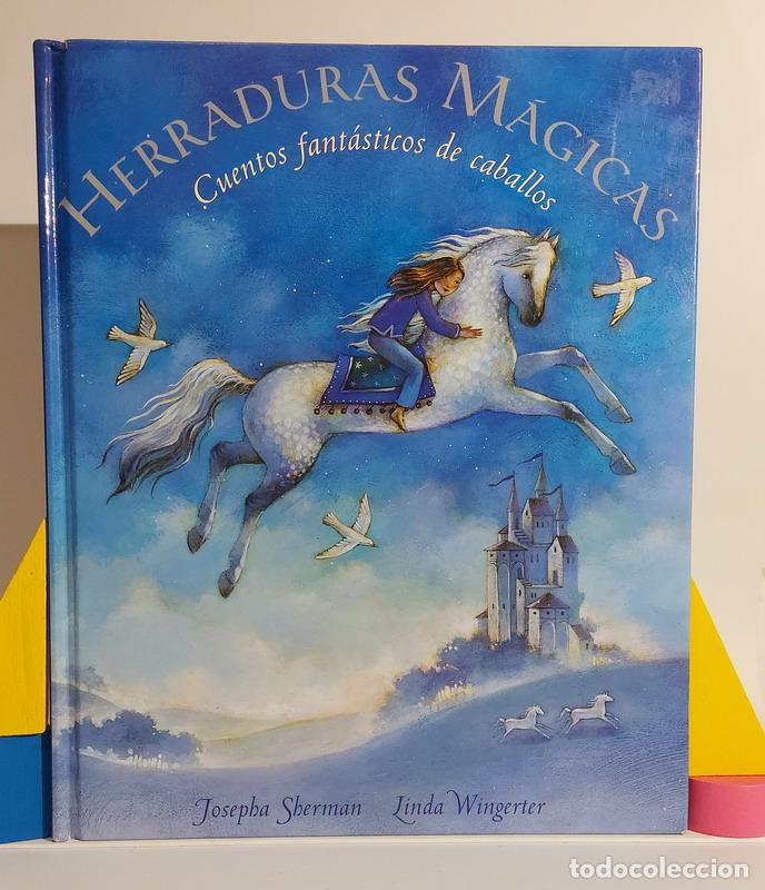 Libros: Herraduras m&aacute;gicas. Cuentos fant&aacute;sticos de caballos - Josepha Sherman